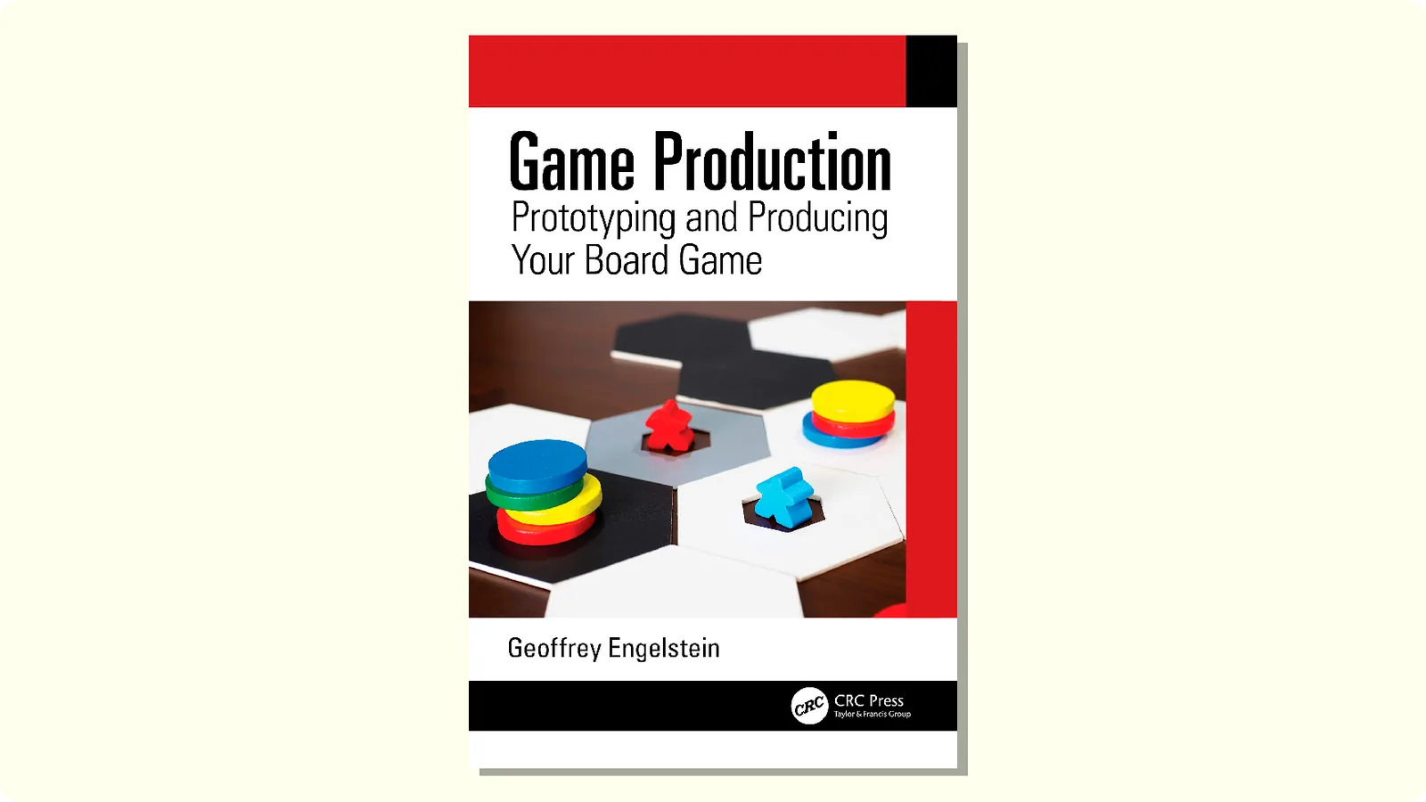 Prototyping and Producing Your Board Game por Geoffrey Engelstein